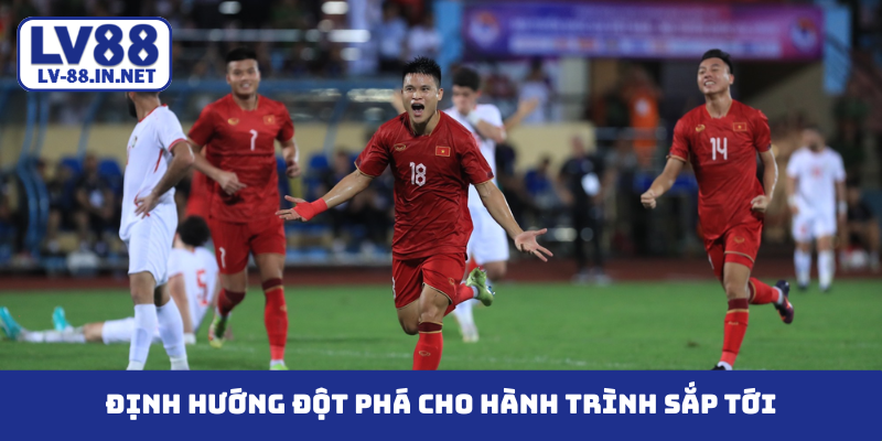Định hướng đột phá cho hành trình sắp tới